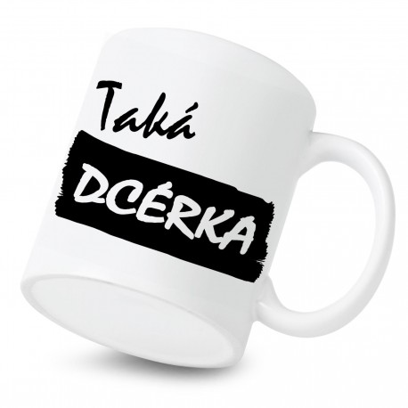 Keramický hrnček Taká dcérka