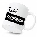 Keramický hrnček Taká dcérka
