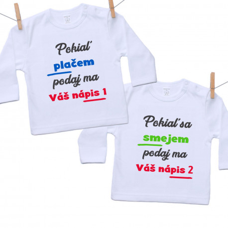 Sada tričko s dlhým rukávom Pokiaľ sa smejem / plačem podaj ma s Vašim textom Sada Pokiaľ sa smejem / plačem podaj ma s Vašim textom