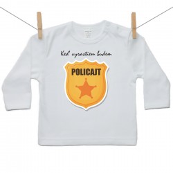Tričko s dlhým rukávom Keď vyrastiem budem policajt