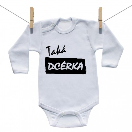 Body s dlhým rukávom Taká dcérka Body s dlhým rukávom Taká dcérka