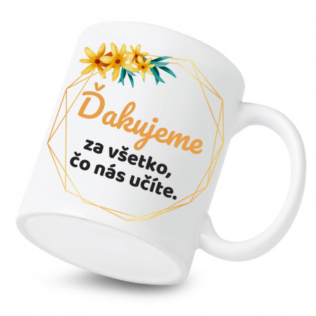 Keramický hrnček Ďakujeme za všetko, čo učíte Keramický hrnček Ďakujeme za všetko, čo učíte