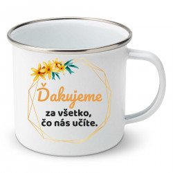 Smaltovaný hrnček Ďakujeme za všetko, čo učíte