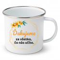 Smaltovaný hrnček Ďakujeme za všetko, čo učíte