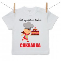 Tričko s krátkym rukávom Keď vyrastiem budem cukrárka