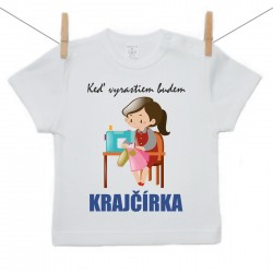 Tričko s krátkym rukávom Keď vyrastiem budem krajčírka