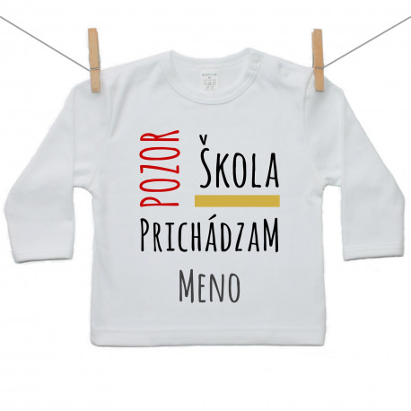 Tričko s dlhým rukávom Pozor škola, prichádzam s menom