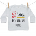 Tričko s dlhým rukávom Pozor škola, prichádzam s menom