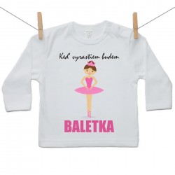 Tričko s dlhým rukávom Keď vyrastiem budem baletka