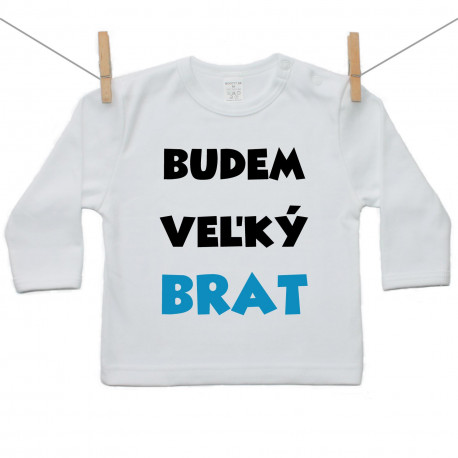 Tričko s dlhým rukávom Budem veľký brat Tričko s dlhým rukávom Budem veľký brat