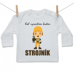 Tričko s dlhým rukávom Keď vyrastiem budem strojník