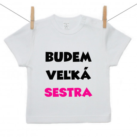 Tričko s krátkym rukávom Budem veľká sestra Tričko s krátkym rukávom Budem veľká sestra