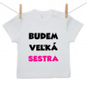 Tričko s krátkym rukávom Budem veľká sestra