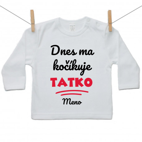 Tričko s dlhým rukávom Dnes ma kočíkuje tatko
