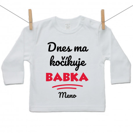 Tričko s dlhým rukávom Dnes ma kočíkuje babka Tričko s dlhým rukávom Dnes ma kočíkuje babka